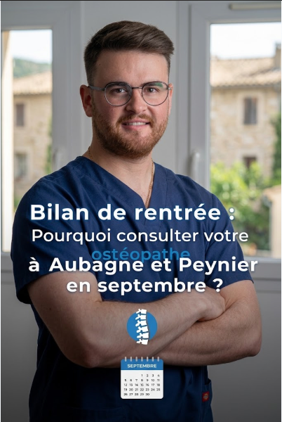 Bilan de rentrée : Pourquoi consulter votre ostéopathe à Aubagne et Peynier en septembre ?